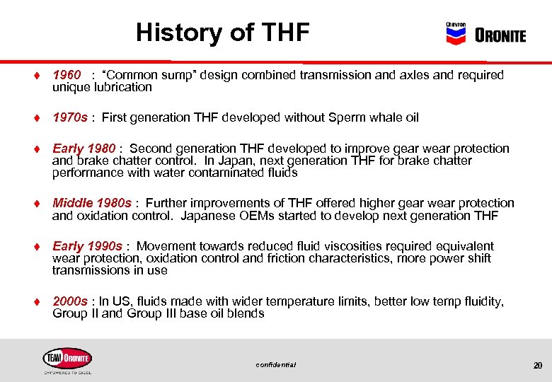 History of THF t 1960 : “Common sump” design combined transmission and axles and