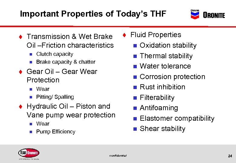 Important Properties of Today’s THF t Transmission & Wet Brake Oil –Friction characteristics n