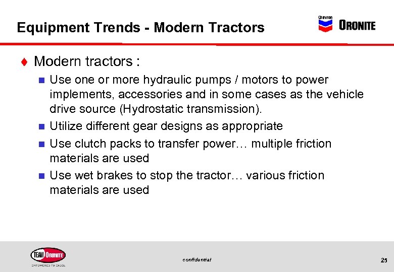 Equipment Trends - Modern Tractors t Modern tractors : n n Use one or