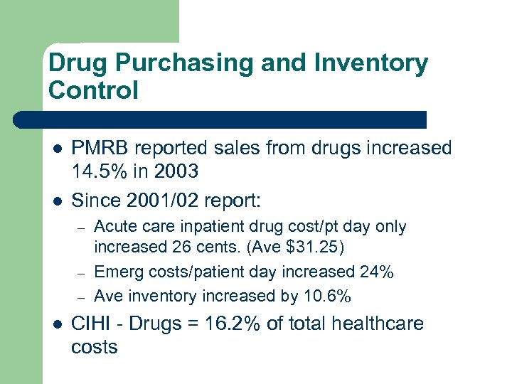 Drug Purchasing and Inventory Control l l PMRB reported sales from drugs increased 14.