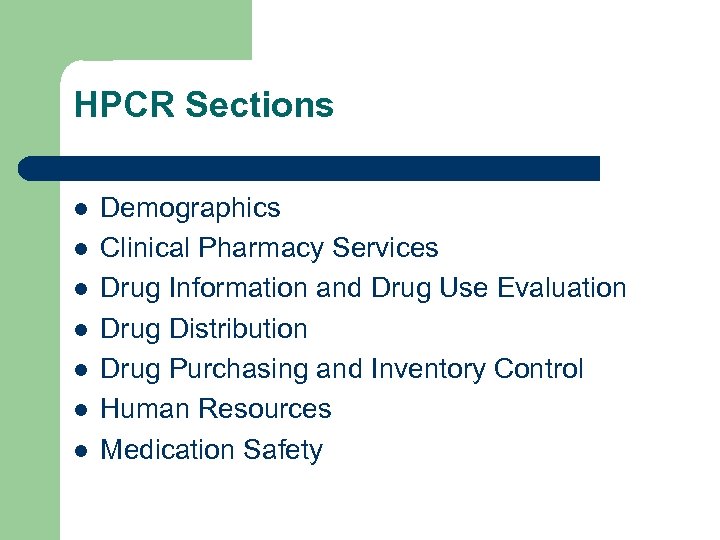 HPCR Sections l l l l Demographics Clinical Pharmacy Services Drug Information and Drug