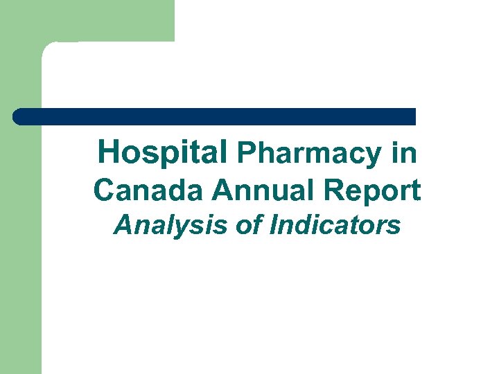 Hospital Pharmacy in Canada Annual Report Analysis of Indicators 