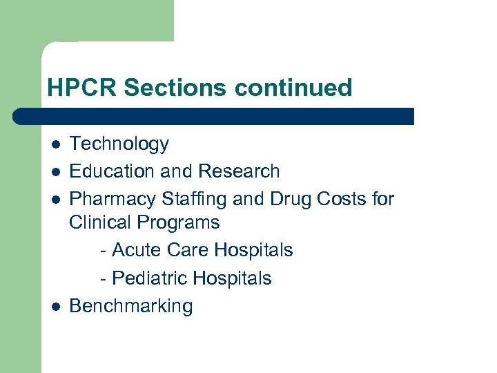 HPCR Sections continued l l Technology Education and Research Pharmacy Staffing and Drug Costs