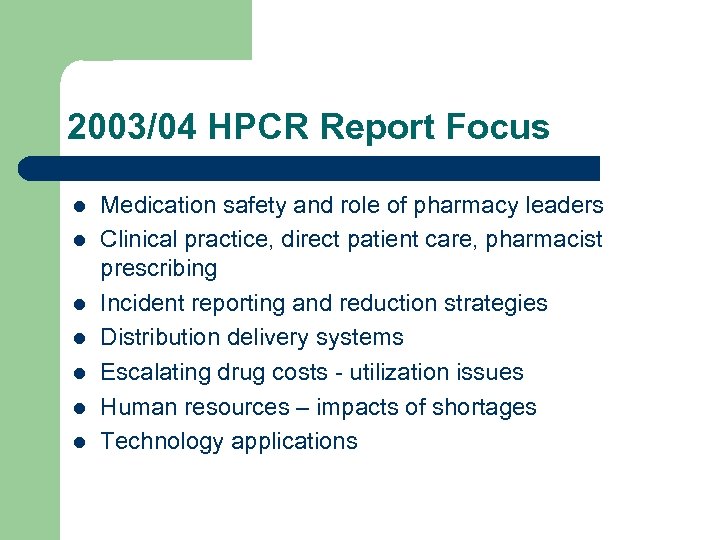 2003/04 HPCR Report Focus l l l l Medication safety and role of pharmacy