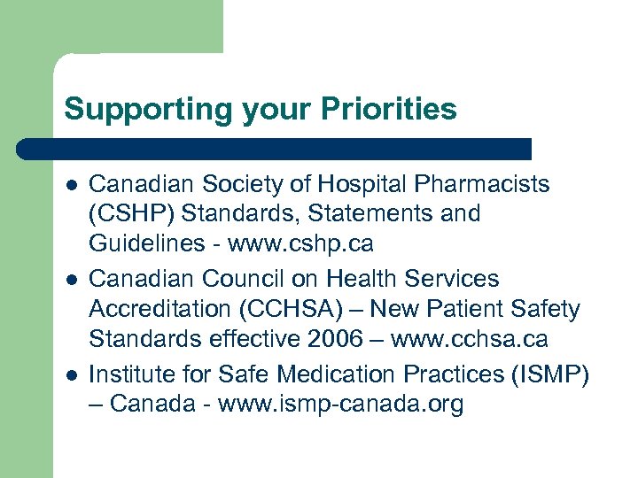 Supporting your Priorities l l l Canadian Society of Hospital Pharmacists (CSHP) Standards, Statements