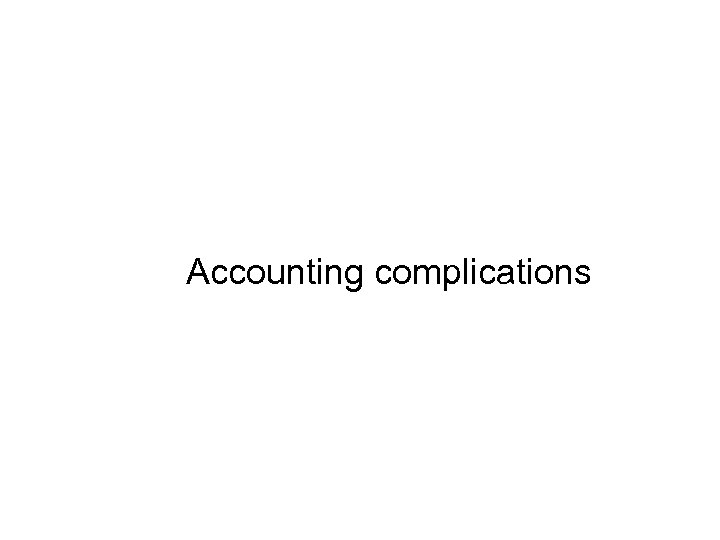 Accounting complications 