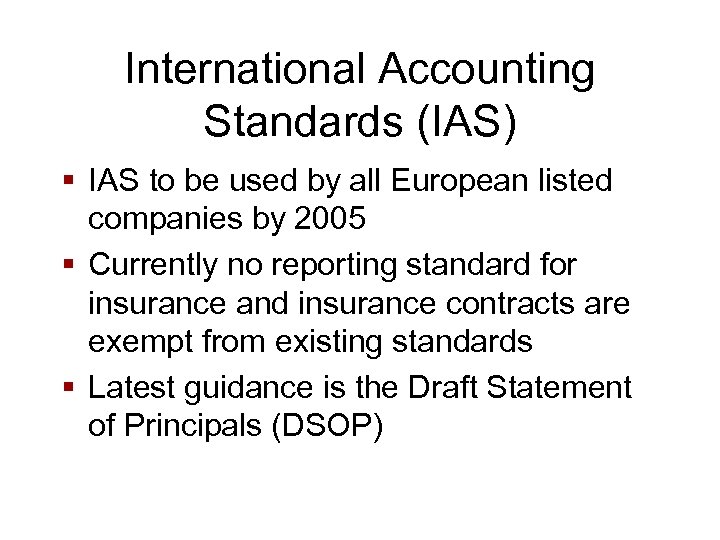 International Accounting Standards (IAS) § IAS to be used by all European listed companies