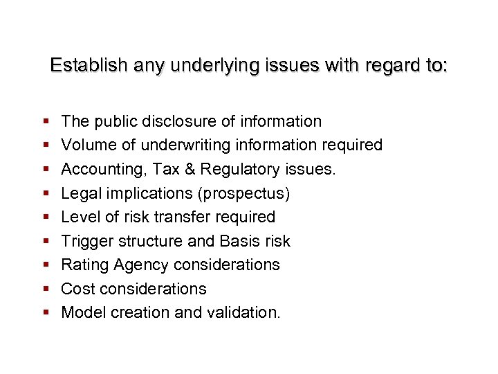 Establish any underlying issues with regard to: § § § § § The public