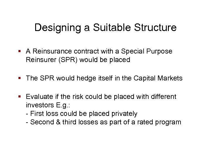 Designing a Suitable Structure § A Reinsurance contract with a Special Purpose Reinsurer (SPR)