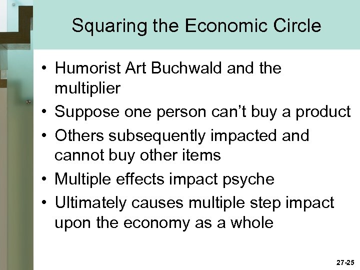 Squaring the Economic Circle • Humorist Art Buchwald and the multiplier • Suppose one
