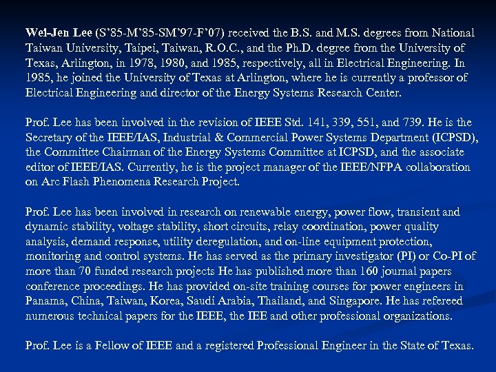 Wei-Jen Lee (S’ 85 -M’ 85 -SM’ 97 -F’ 07) received the B. S.
