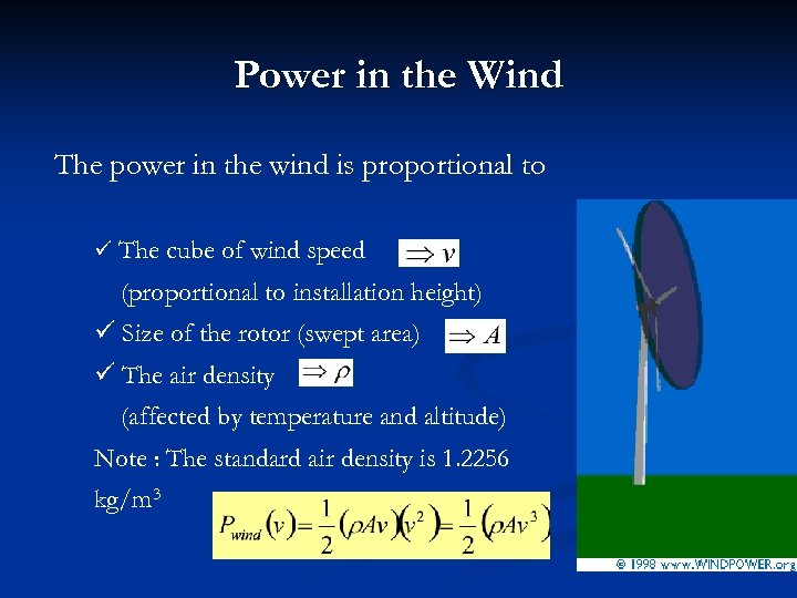 Power in the Wind The power in the wind is proportional to ü The
