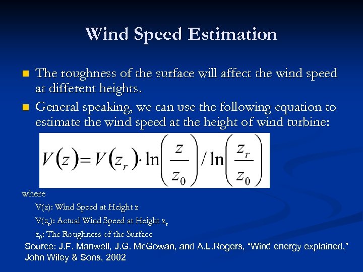 Wind Speed Estimation n n The roughness of the surface will affect the wind
