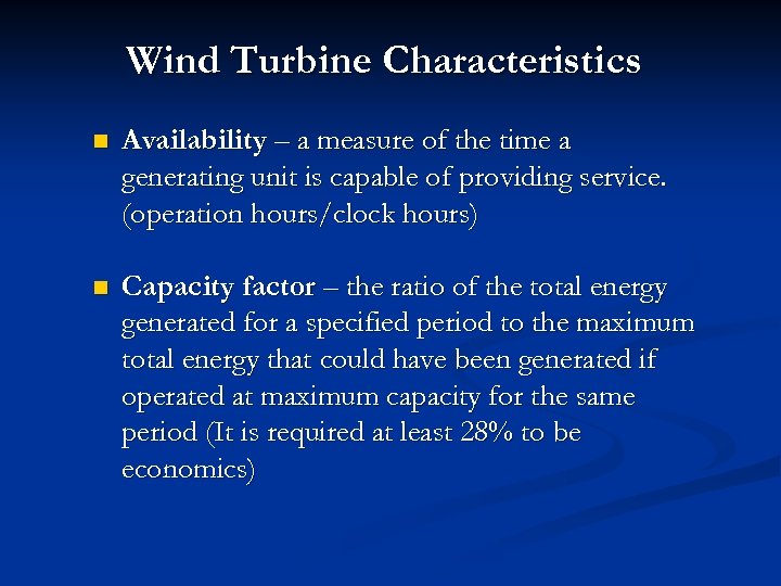 Wind Turbine Characteristics n Availability – a measure of the time a generating unit
