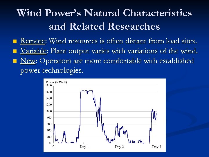 Wind Power’s Natural Characteristics and Related Researches n n n Remote: Wind resources is