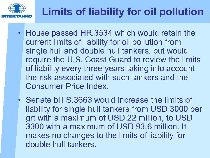 Limits of liability for oil pollution • House passed HR. 3534 which would retain