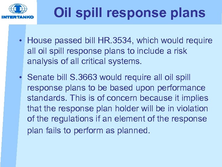 Oil spill response plans • House passed bill HR. 3534, which would require all