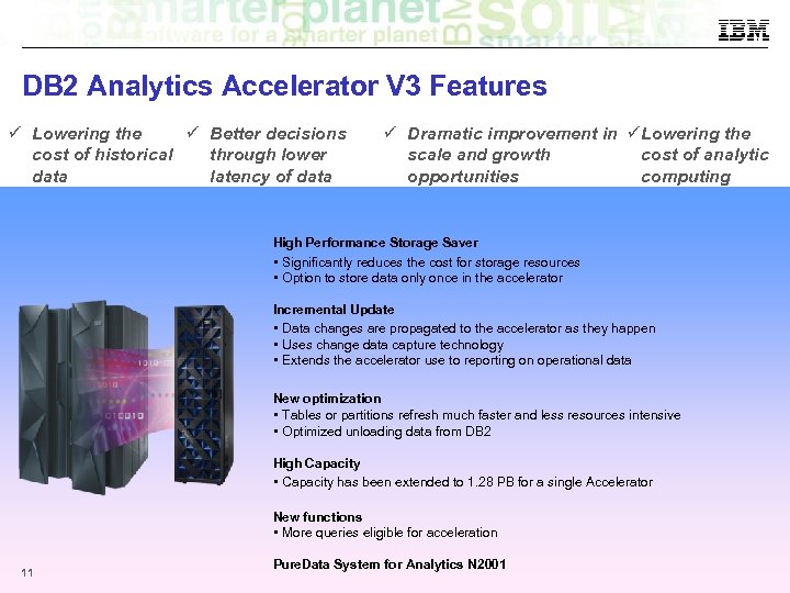 DB 2 Analytics Accelerator V 3 Features Lowering the Better decisions cost of historical