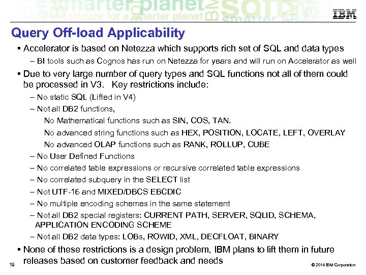 Query Off-load Applicability Accelerator is based on Netezza which supports rich set of SQL