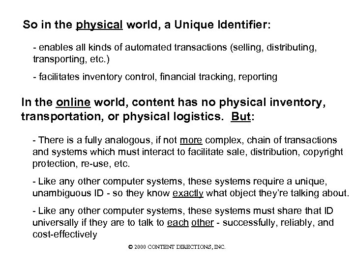 So in the physical world, a Unique Identifier: - enables all kinds of automated