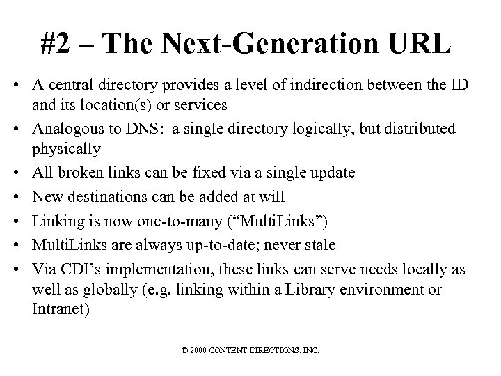 #2 – The Next-Generation URL • A central directory provides a level of indirection