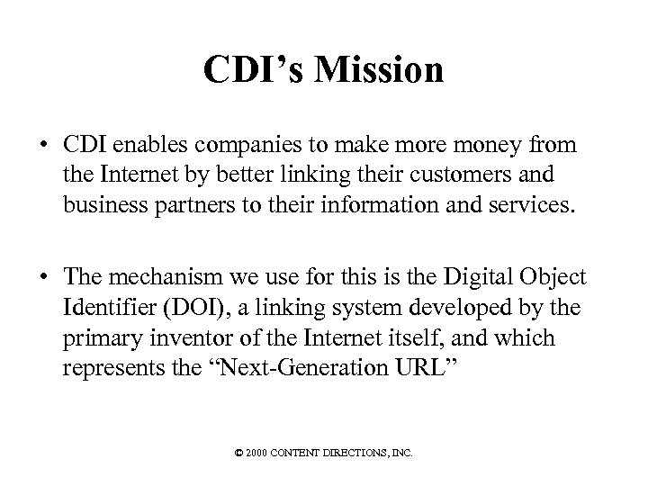 CDI’s Mission • CDI enables companies to make more money from the Internet by