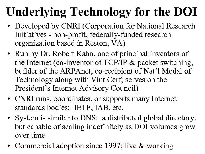 Underlying Technology for the DOI • Developed by CNRI (Corporation for National Research Initiatives