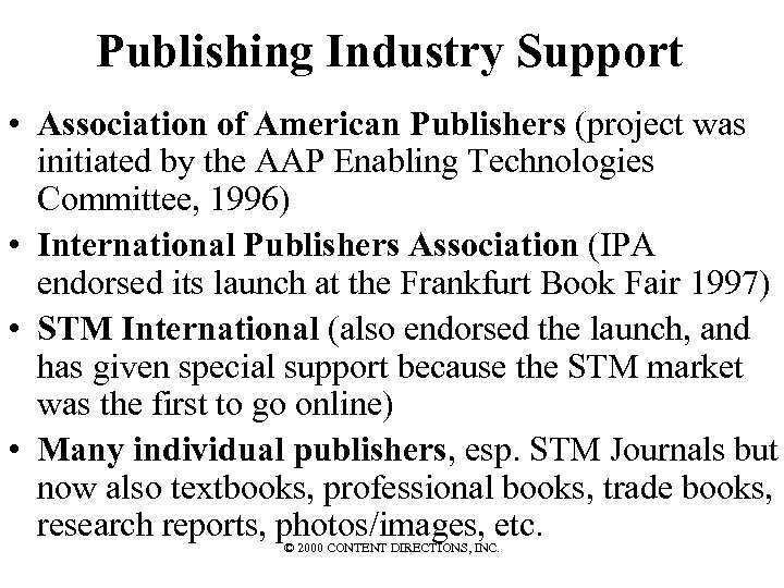 Publishing Industry Support • Association of American Publishers (project was initiated by the AAP