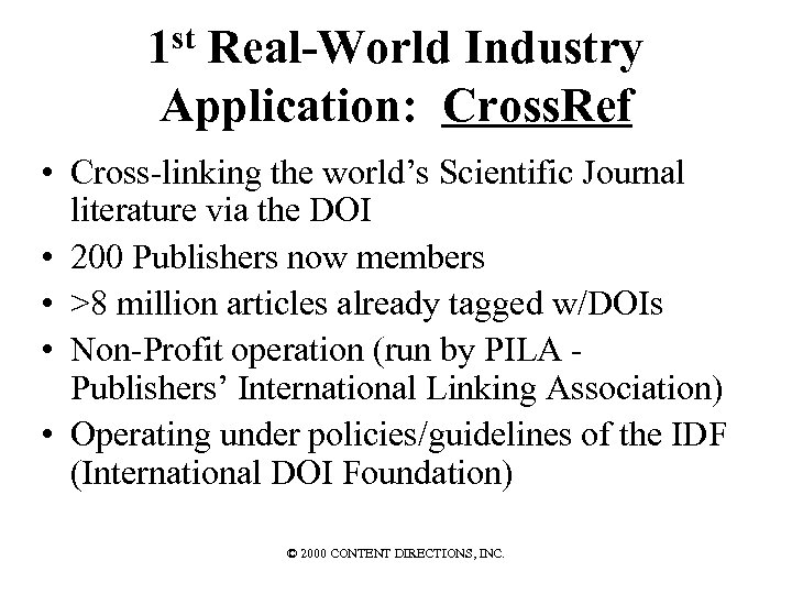 1 st Real-World Industry Application: Cross. Ref • Cross-linking the world’s Scientific Journal literature