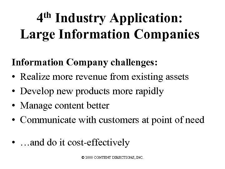 4 th Industry Application: Large Information Companies Information Company challenges: • Realize more revenue