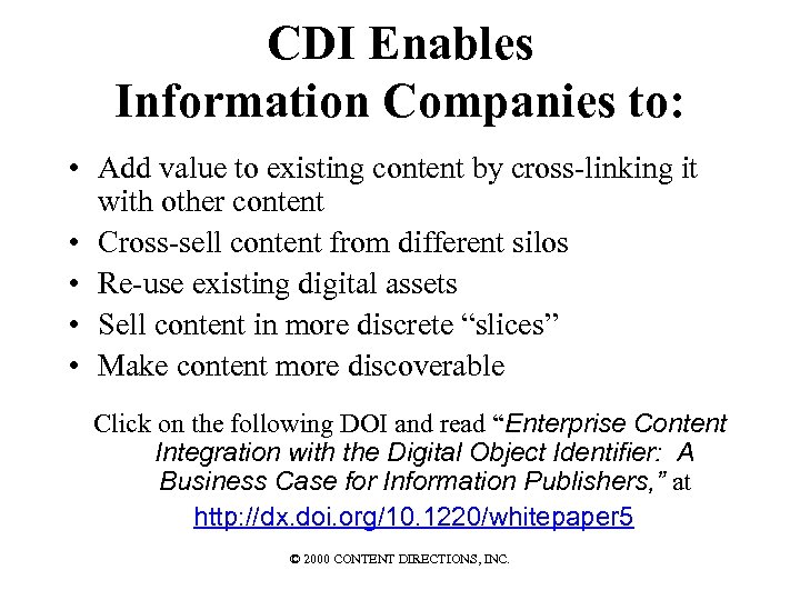 CDI Enables Information Companies to: • Add value to existing content by cross-linking it