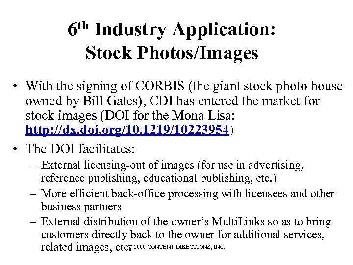 6 th Industry Application: Stock Photos/Images • With the signing of CORBIS (the giant