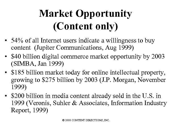 Market Opportunity (Content only) • 54% of all Internet users indicate a willingness to