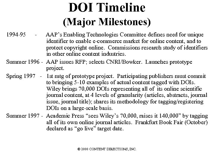 DOI Timeline (Major Milestones) 1994 -95 - AAP’s Enabling Technologies Committee defines need for