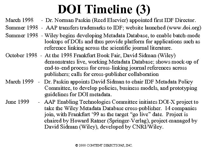 DOI Timeline (3) March 1998 - Dr. Norman Paskin (Reed Elsevier) appointed first IDF