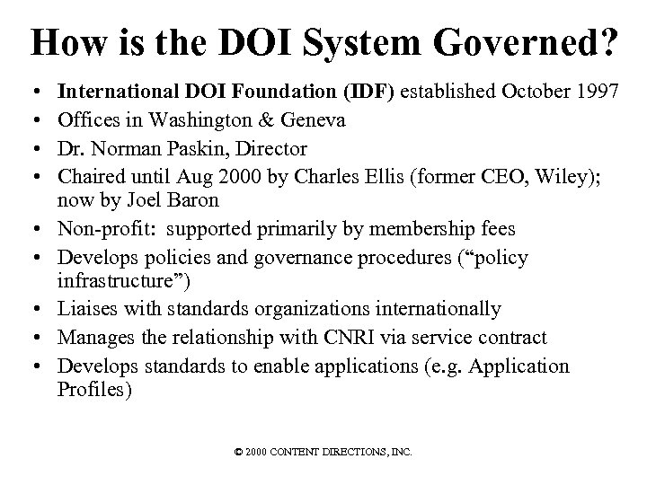 How is the DOI System Governed? • • • International DOI Foundation (IDF) established