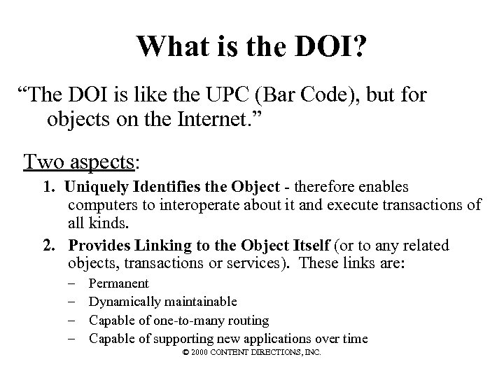 What is the DOI? “The DOI is like the UPC (Bar Code), but for