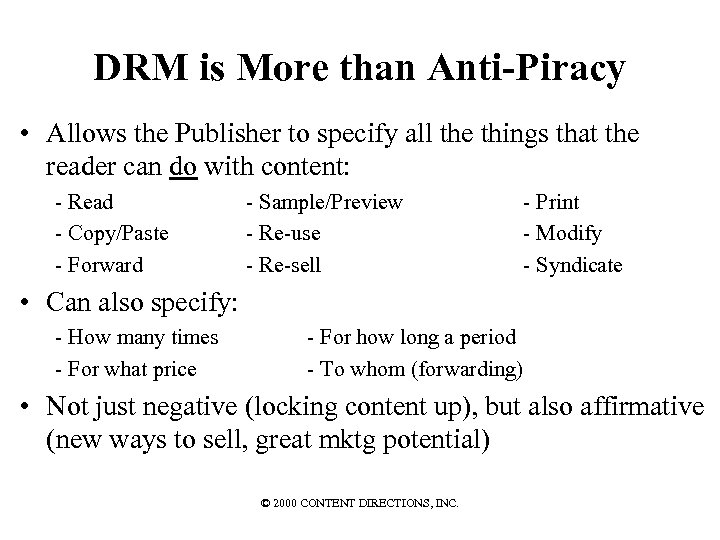 DRM is More than Anti-Piracy • Allows the Publisher to specify all the things