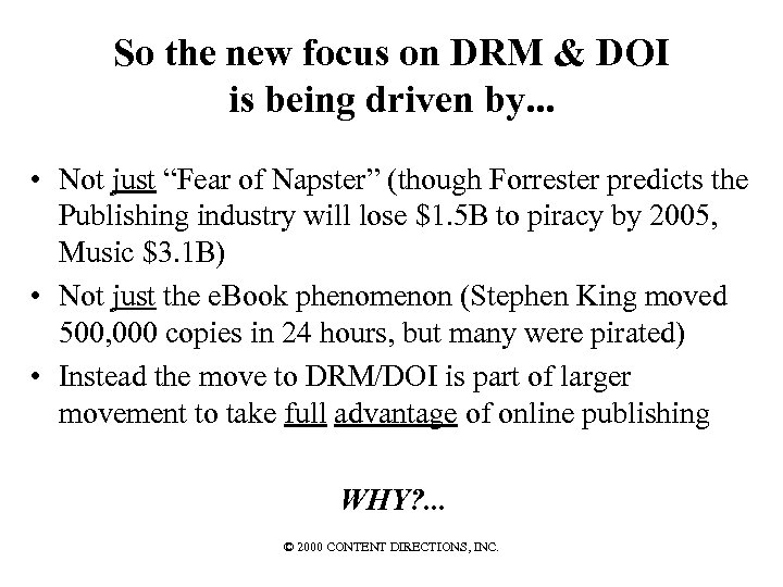 So the new focus on DRM & DOI is being driven by. . .