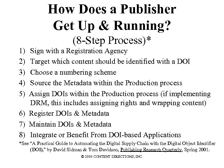 How Does a Publisher Get Up & Running? (8 -Step Process)* 1) 2) 3)