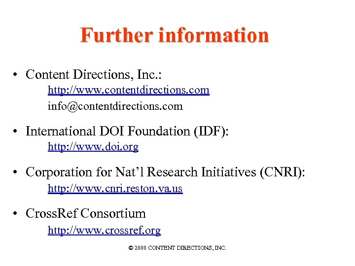 Further information • Content Directions, Inc. : http: //www. contentdirections. com info@contentdirections. com •