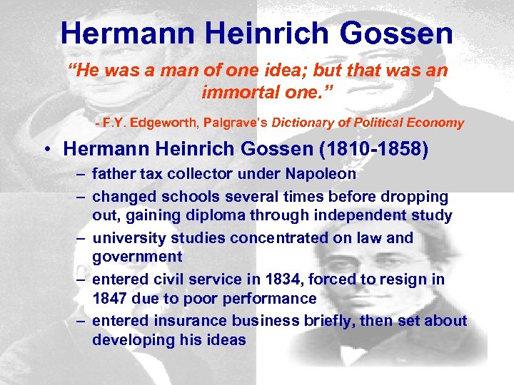 Hermann Heinrich Gossen “He was a man of one idea; but that was an