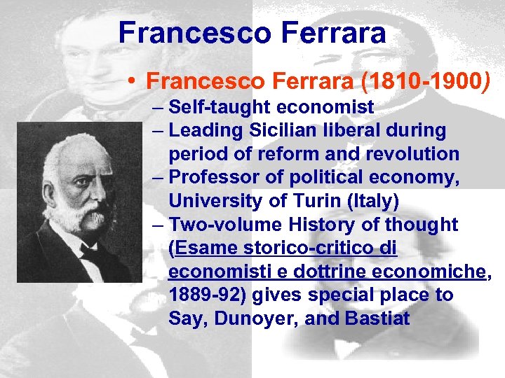 Francesco Ferrara • Francesco Ferrara (1810 -1900) – Self-taught economist – Leading Sicilian liberal