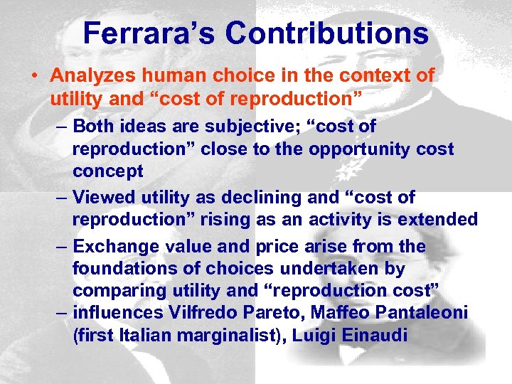 Ferrara’s Contributions • Analyzes human choice in the context of utility and “cost of