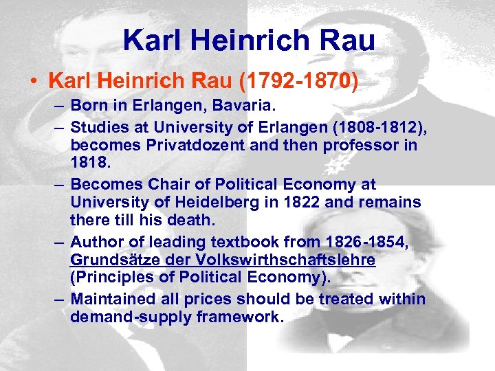 Karl Heinrich Rau • Karl Heinrich Rau (1792 -1870) – Born in Erlangen, Bavaria.