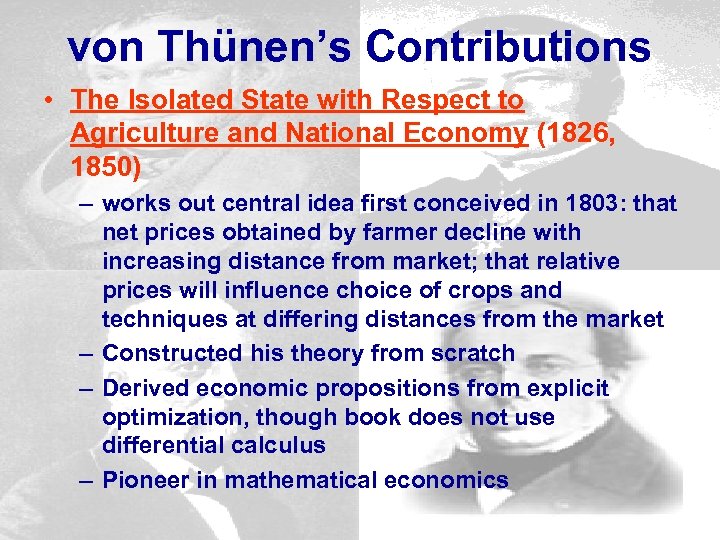 von Thünen’s Contributions • The Isolated State with Respect to Agriculture and National Economy