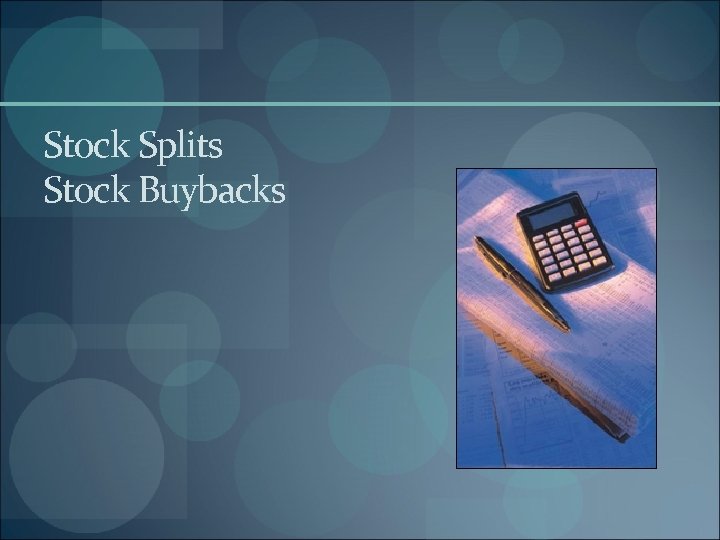 Stock Splits Stock Buybacks 