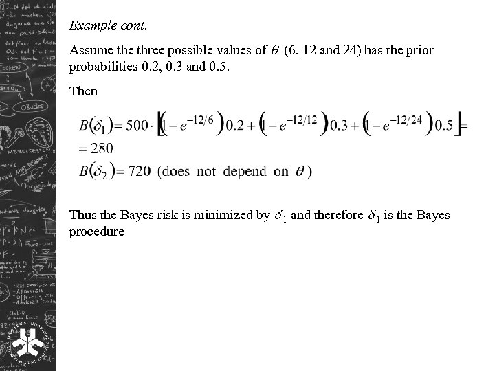 Example cont. Assume three possible values of (6, 12 and 24) has the prior