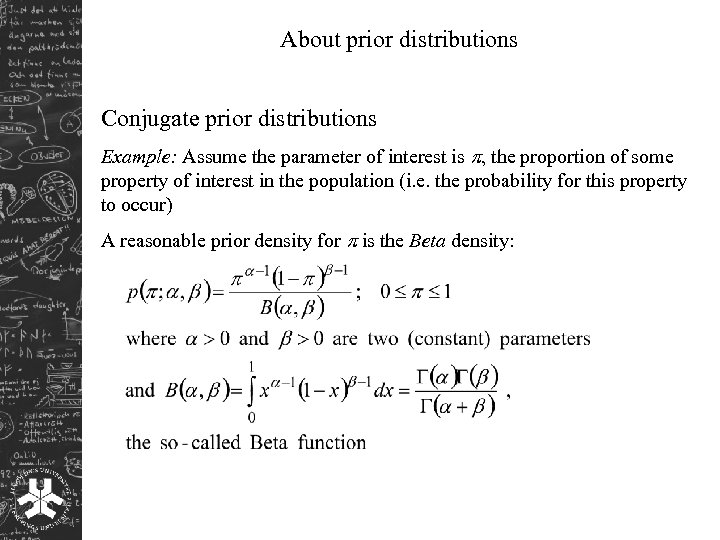 About prior distributions Conjugate prior distributions Example: Assume the parameter of interest is ,