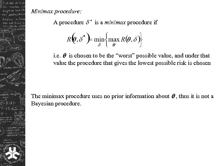 Minimax procedure: A procedure * is a minimax procedure if i. e. is chosen